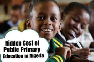 Hidden Costs of Public Primary Education in Nigeria What Parents Need to Know