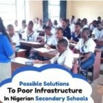 Possible Solutions to Poor Infrastructure in Nigerian Secondary Schools
