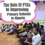The Role Parent-Teacher Associations (PTAs) Play to Improve Primary Schools in Nigeria