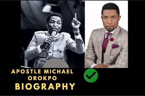 Apostle Michael Orokpo Biography